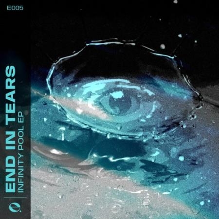 End In Tears - Infinity Pool EP (2022)