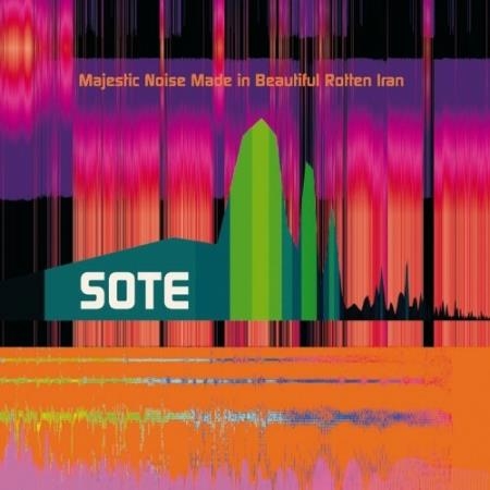 Sote - Majestic Noise Made In Beautiful Rotten Iran (2022)