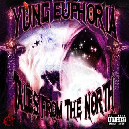 Yung Euphoria - Tales From The North (2022)