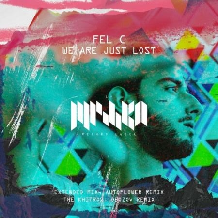 Fel C - We Are Just Lost (2022)