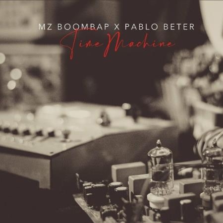Mz Boom Bap x Pablo Beter - Time Machine (2022)