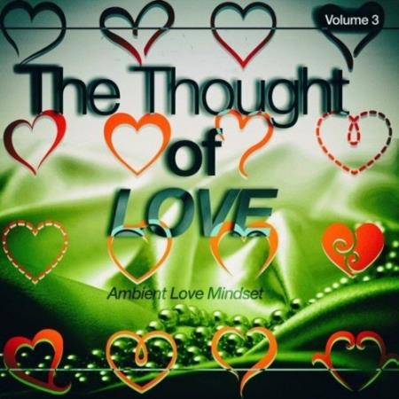 The Thought of Love, Vol. 3 (Ambient Love Mindset) (2022)