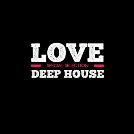 Love Deep House (Special Selection) (2022)