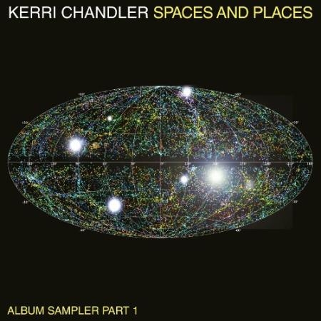 Kerri Chandler - Spaces and Places Album Sampler 1 (2022)