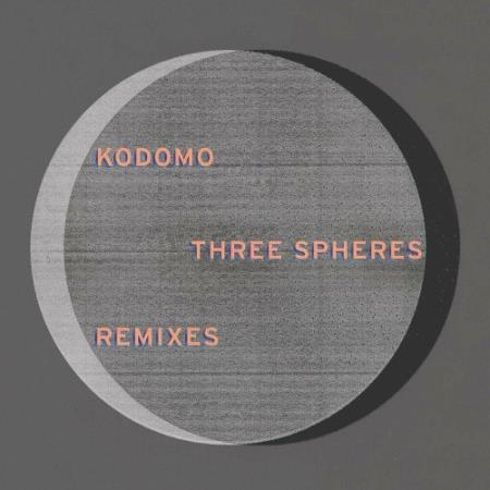 Kodomo - Three Spheres (Remixes) (2022)