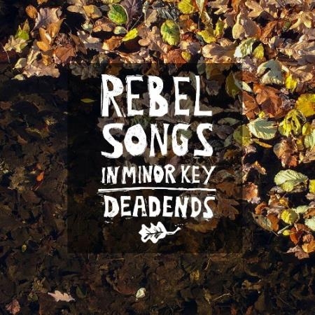 Deadends - Rebel Songs In Minor Key (2022)
