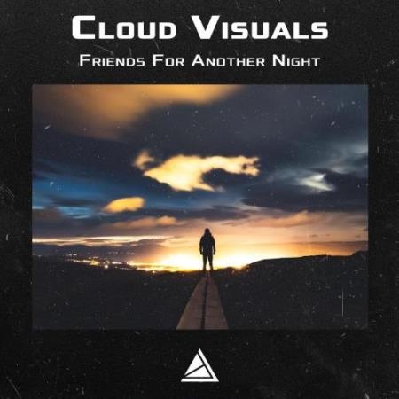 Cloud Visuals - Friends For Another Night (2022)