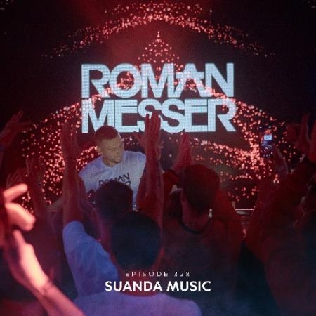 Roman Messer - Suanda Music 328 (2022-05-10)