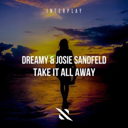 Dreamy & Josie Sandfeld - Take It All Away (2022)