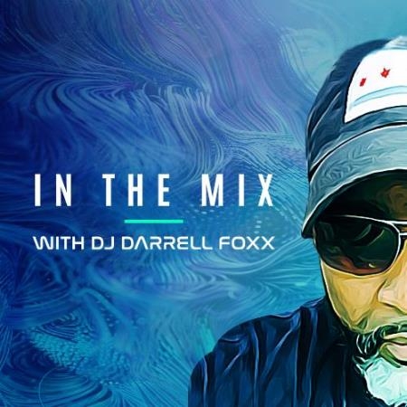 DJ Darrell Foxx - In The Mix Episode 313 (2022)