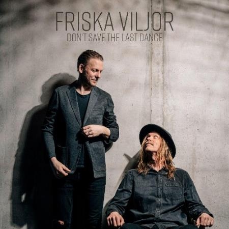 Friska Viljor - Don''t Save the Last Dance (2022)