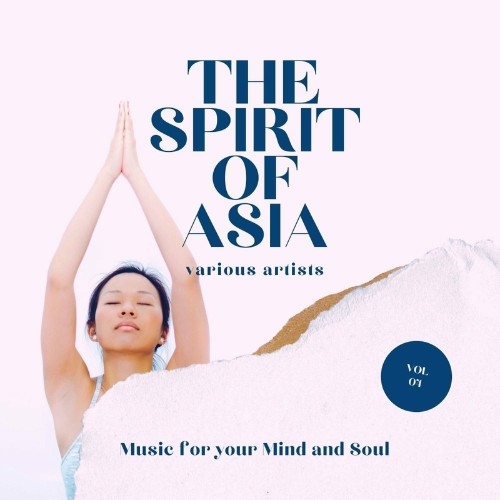 The Spirit of Asia (Music for your Mind & Soul), Vol. 4 (2022)