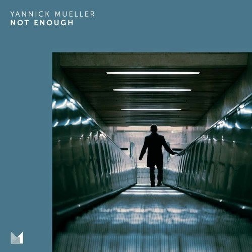 Yannick Mueller - Not Enough (2022)