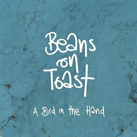 Beans on Toast - A Bird in the Hand (2018)