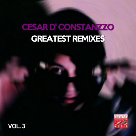 Cesar D' Constanzzo Greatest Remixes, Vol. 3 (2018)