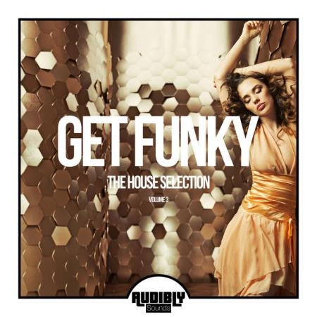 Get Funky (The House Selection), Vol. 3 (2018)