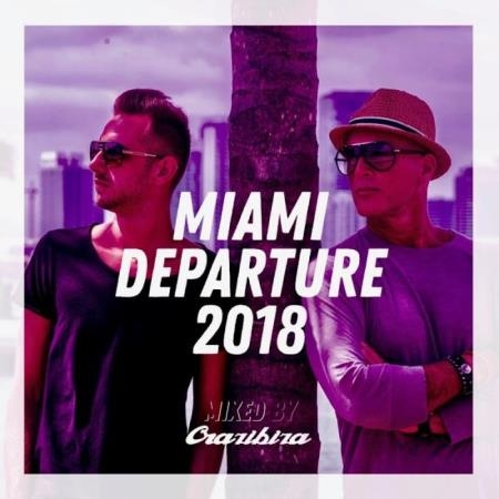 Miami Departure 2018 - Crazibiza (2018)