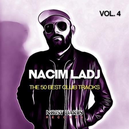 Nacim Ladj - The 50 Best Club Tracks, Vol. 4 (2018)