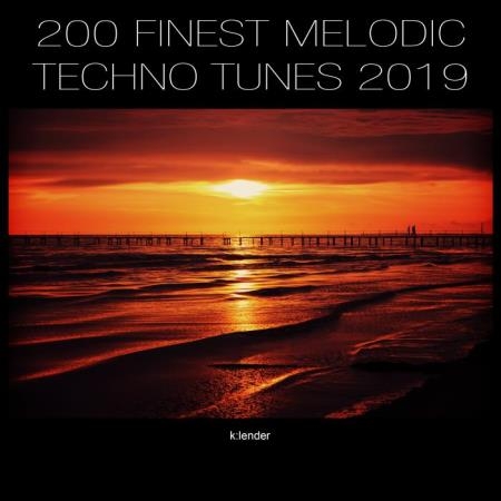 200 Finest Melodic Techno Tunes 2019 (2019)