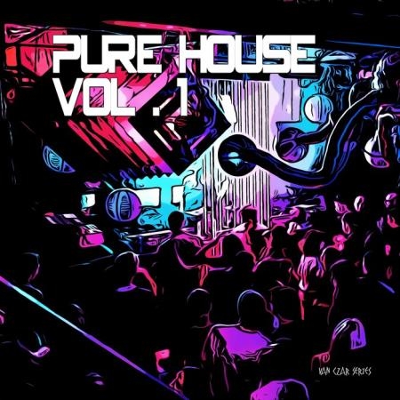 Pure House Vol 1 (Compiled And Mixed By Disco Van) (2019)