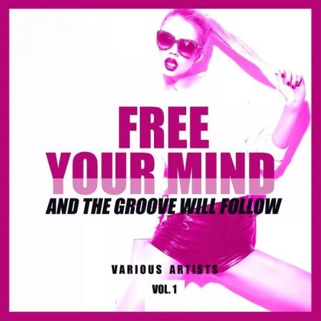 WMG - Free Your Mind And The Groove Will Follow Vol 1 (2019)