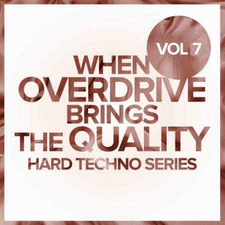 When Overdrive Brings The Quality, Vol. 7: Hard Tech (2019)