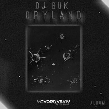 Yavorovskiy Recordings: Dj Buk - Dryland (2019)