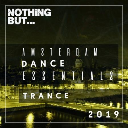 Nothing But... Amsterdam Dance Essentials 2019 - Trance (2019)