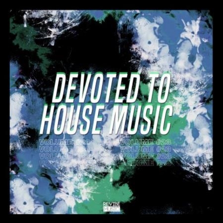 Devoted to House Music, Vol. 23 (2019)