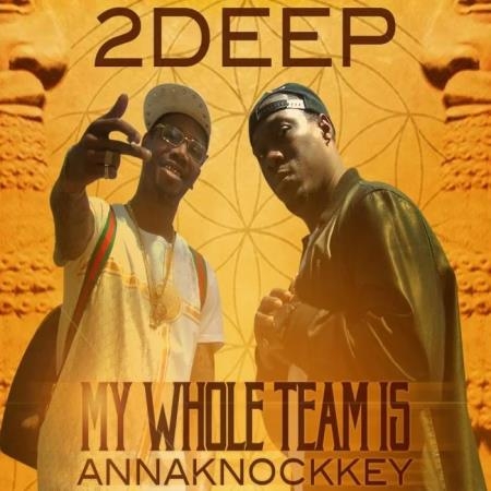 2deep - My Whole Team Is Annaknockkey (2019)