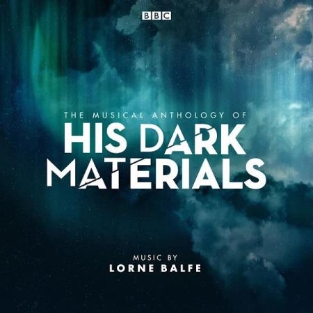 Lorne Balfe - The Musical Anthology Of His Dark Materials (2019)