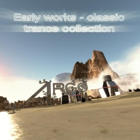 Argo74 - Early Works - Classic Trance Collection (2019)