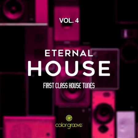 Eternal House, Vol. 4 (First Class House Tunes) (2019)