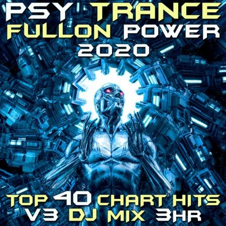 Psy Trance Fullon Power 2020 Top 40 Chart Hits, Vol. 3 (2019)
