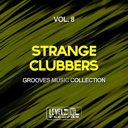 Strange Clubbers, Vol. 8 (Grooves Music Collection) (2019)
