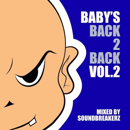 Babys Back 2 Back Volume 2 (Mixed by Soundbreakerz) (2020)