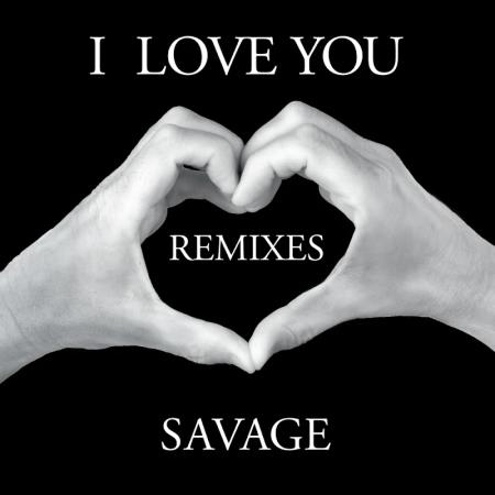 Savage - I Love You (Remixes) (2020)