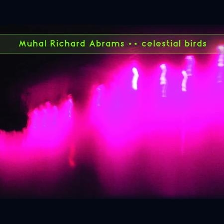 Muhal Richard Abrams - Celestial Birds (2020)