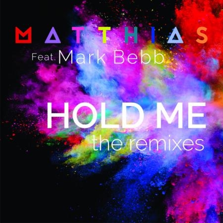 Matthias feat. Mark Bebb - Hold Me (The Remixes) (2020)