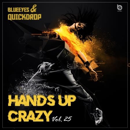 Hands Up Crazy Vol. 25 (Mixed By DJane BlueEyes & Quickdrop) (2020)