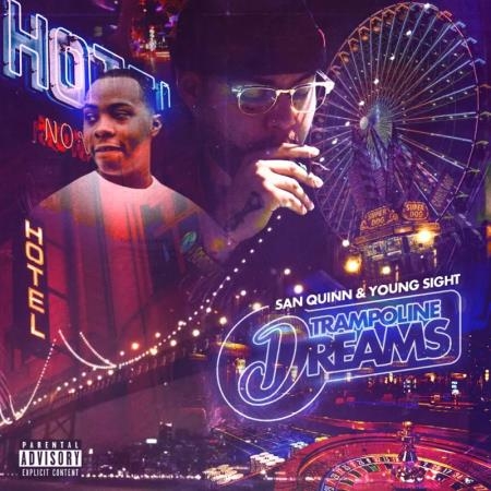 San Quinn And Young Sight - Trampoline Dreams (2020)
