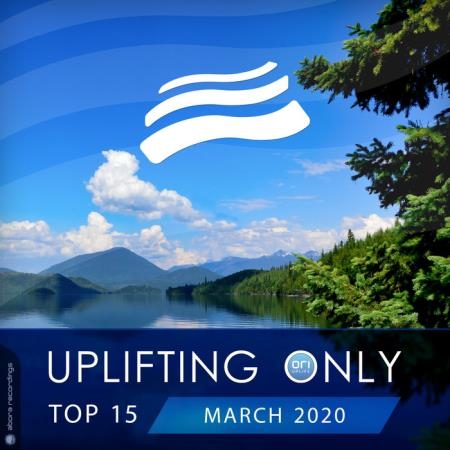 Uplifting Only Top 15: March 2020 (2020)