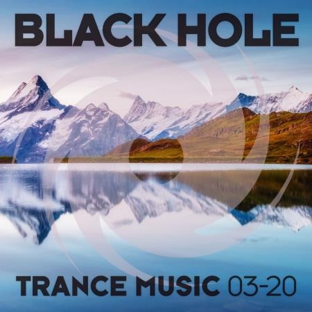 Black Hole: Black Hole Trance Music 03-20 (2020)