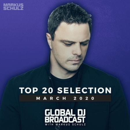 Markus Schulz - Global DJ Broadcast: Top 20 March 2020 (2020)