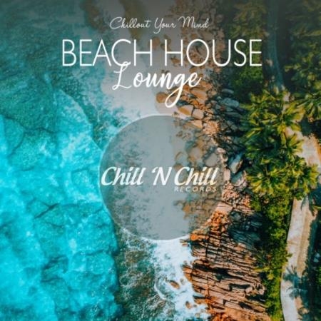 Beach House Lounge: Chillout Your Mind (2020)