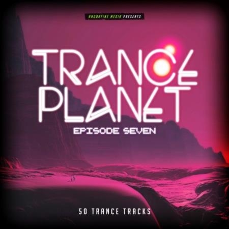 Trance Planet - Episode Seven (2020)