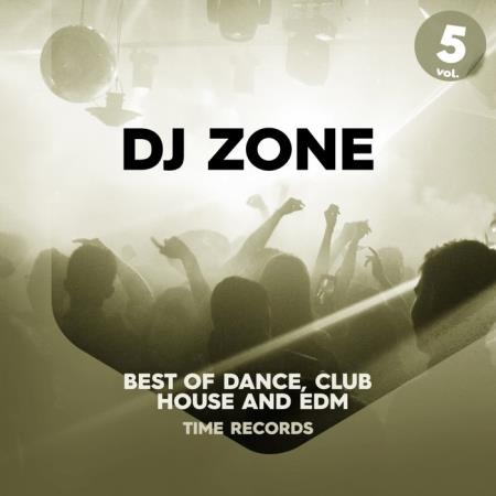DJ Zone Vol 5 (Best Of Dance, Club, House & Edm) (2020)