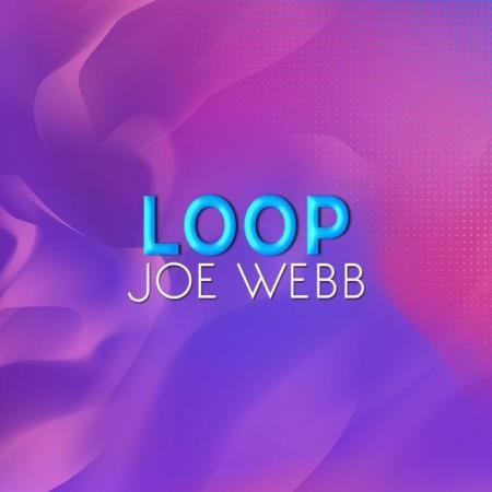 Joe Webb - Loop (2020)