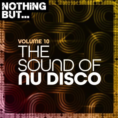 Nothing But... The Sound of Nu Disco, Vol. 10 (2020)