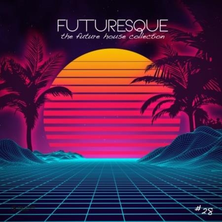 Futuresque: The Future House Collection Vol 8 (2020)